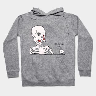 Breath and die Hoodie